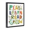 Stupell Industries Play Learn Read Grow Typography Framed Floater Canvas Wall Art